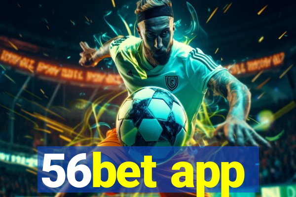 56bet app